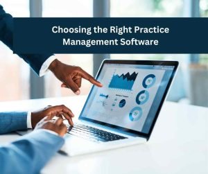 Choosing the right practice management software